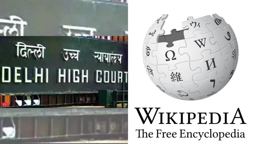 Remove page on earlier order in 36 hrs, Delhi HC tells Wikipedia
