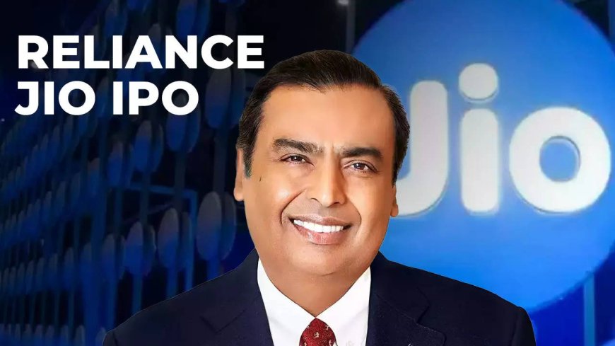 Jio’s IPO set for 2025, likely to be India’s biggest: Report