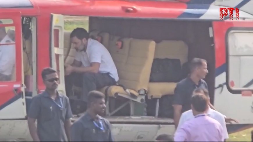 After Hemant Soren, Rahul Gandhi's chopper halted in Jharkhand's Godda, awaits clearance from ATC