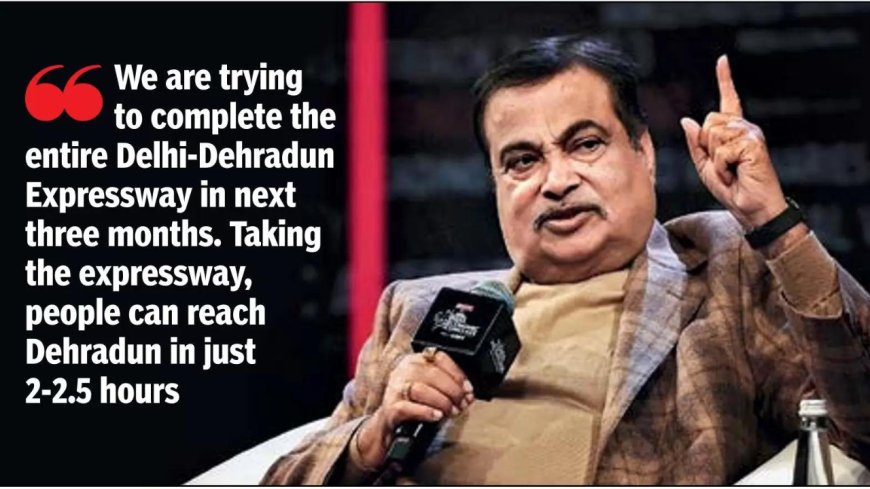 2 legs of Doon e-way to open in 20 days: Nitin Gadkari