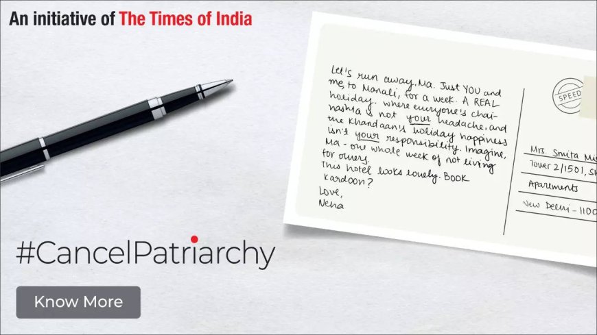 Times of India launches ‘Cancel Patriarchy’ campaign to challenge gender biases and foster equality
