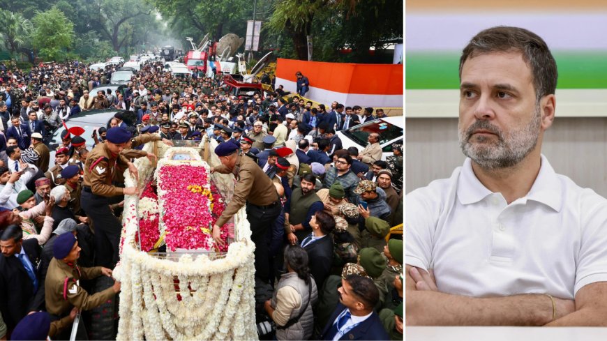 ‘Totally insulted by the present government’: Rahul Gandhi on Manmohan Singh’s cremation
