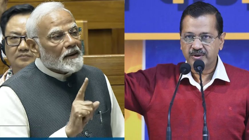 In Lok Sabha address, PM Modi renews 'Sheesh Mahal, AAP-da' attack on Arvind Kejriwal