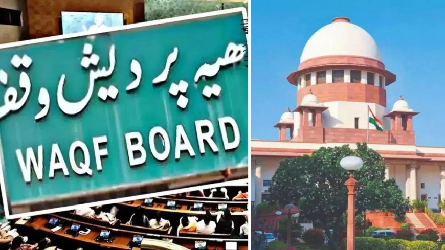 SC to hear today bunch of pleas against provisions of '95 waqf Act