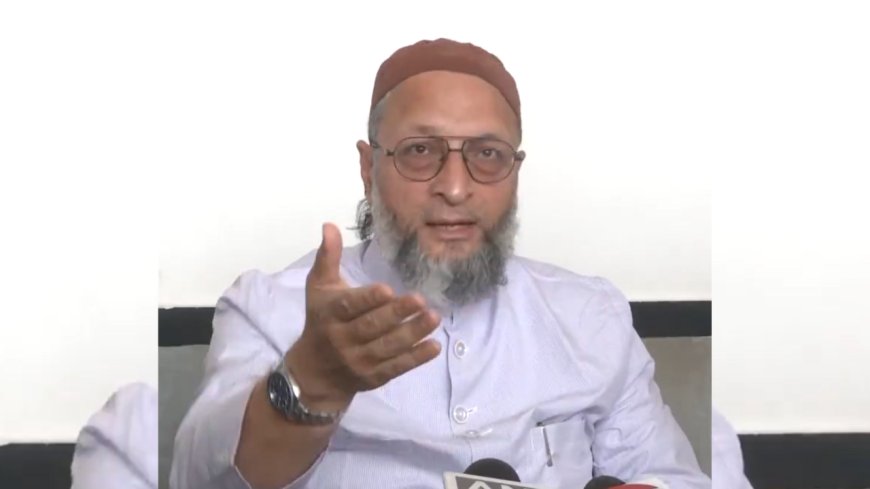 'Iss baar ghar mein ghus kar baith jana': Owaisi urges govt to take PoK, act beyond rhetoric on terror