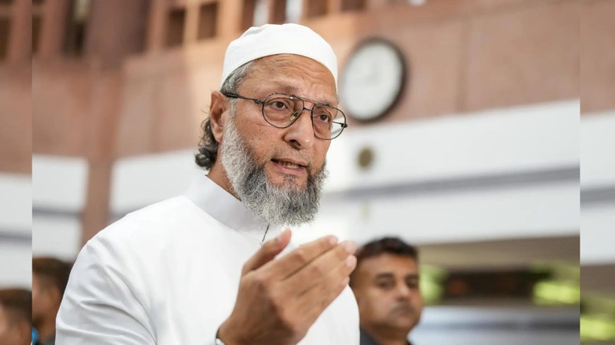 ‘Indulging in terrorism for many years’: Asaduddin Owaisi slams Pakistan as 'epicentre of Takfirism' during Gulf tour, calls for FATF action