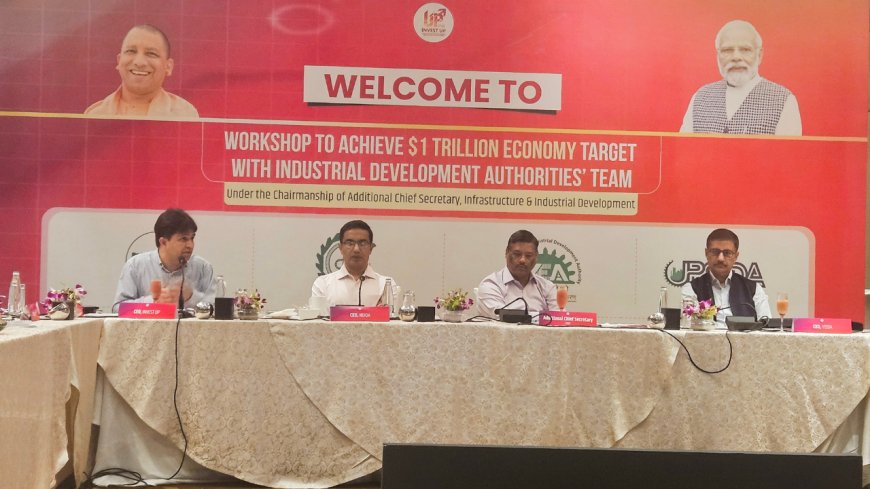 ‘Solutions not hurdles’: UP accelerates strategy to achieve $1 trillion economy vision; industrial growth in focus