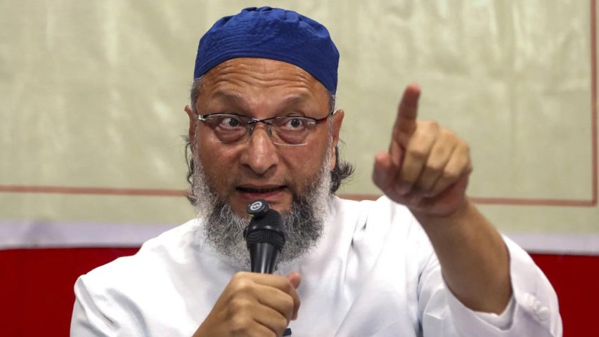 'One can say 'I love Modi' but not 'I love Mohammad': Owaisi amid Bareilly unrest; condemns violence