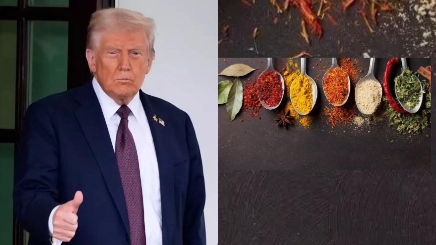 With prices on boil, Trump lowers duties on tea, spices