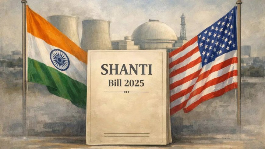 SHANTI Act: US calls it 'step towards stronger energy security partnership' — why it matters
