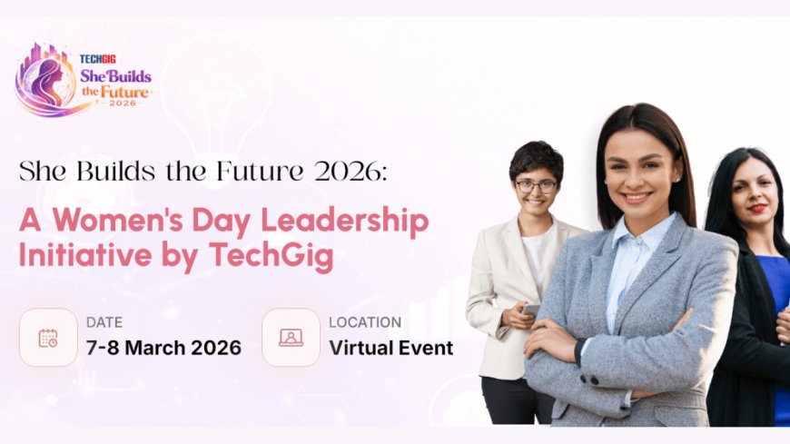 TechGig announces ‘she builds the future 2026’: A high-impact leadership initiative redefining the technology landscape