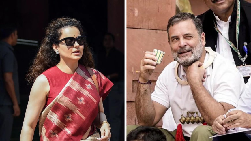 'We feel uncomfortable': Kangana Ranaut calls Rahul Gandhi 'Tapori'