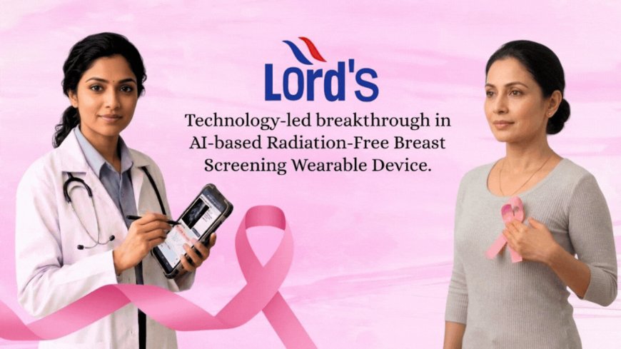 Lord’s marks collaboration with CMET to develop AI-based breast cancer detection device