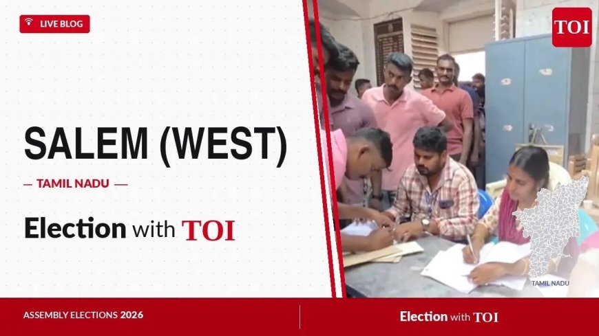 Salem (West) election results 2026: Lakshmanan S of TVK secures over 1 lakh votes to beat PMK candidate Karthe M