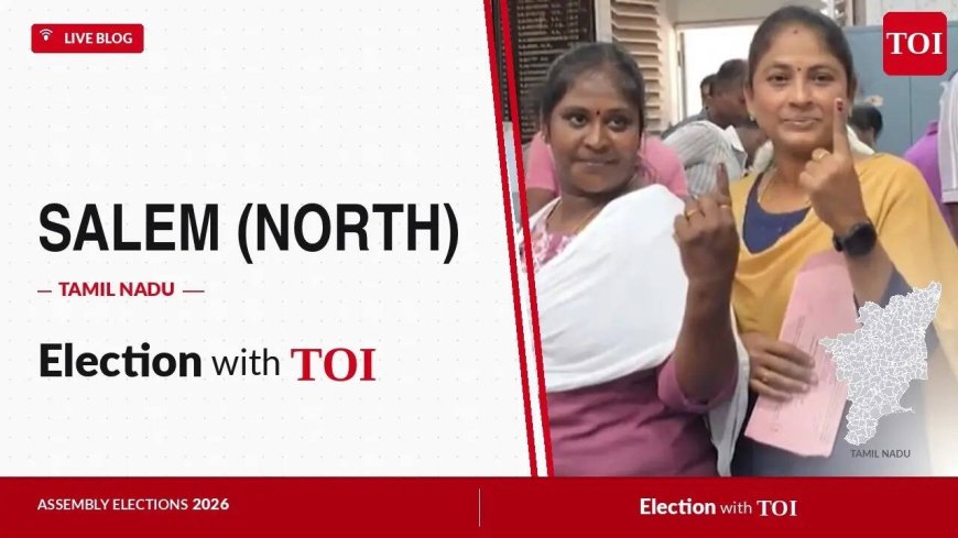 Salem (North) election results 2026: TVK's Sivakumar K beats DMK candidate Rajendran R by 14,034 votes