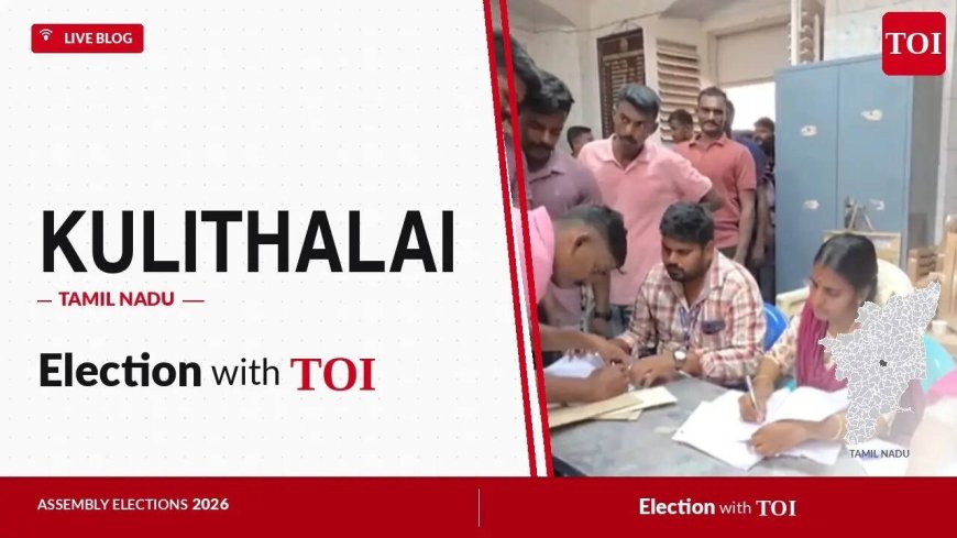 Kulithalai election results 2026: DMK's Suriyanur. A. Chandran wins by slim margin
